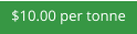 $10.00 per tonne